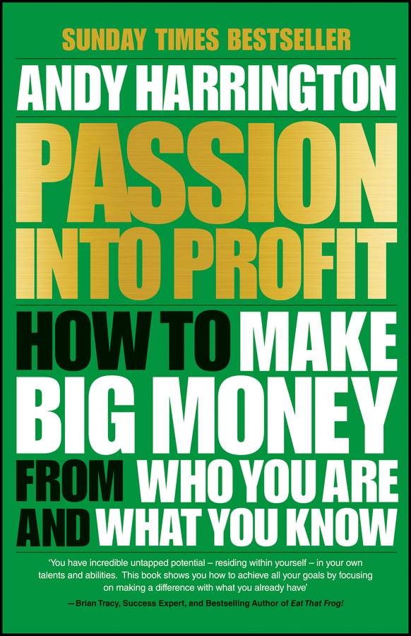 E-book, Passion Into Profit : How to Make Big Money From Who You Are and What You Know, Capstone