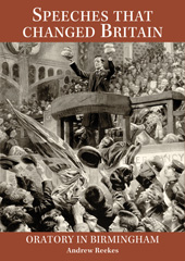 E-book, Speeches that Changed Britain : Oratory in Birmingham, Reekes, Andrew, Casemate Group