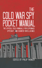 E-book, The Cold War Spy Pocket Manual : The official field-manuals for spycraft, espionage and counter-intelligence, Casemate Group