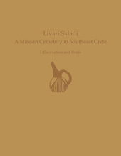 E-book, Livari Skiadi : A Minoan Cemetery in Lefki, Southeast Crete : Excavation and Finds, Casemate Group