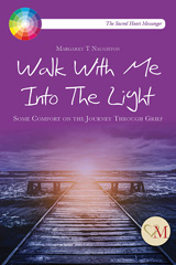E-book, Walk With Me Into the Light : Some Comfort on the Journey Through Grief, Casemate Group