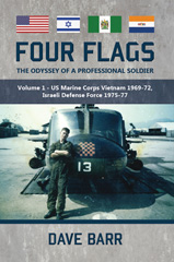 E-book, Four Flags, The Odyssey of a Professional Soldier : Part 1: US Marine Corps Vietnam 1969-72, Israeli Defence Force 1975-77, Barr, Dave, Casemate Group
