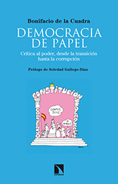 E-book, Democracia de papel : crítica al poder, desde la transición hasta la corrupción, Cuadra, Bonifacio de la, 1940-, Catarata