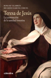 E-book, Teresa de Jesús : La construcción de la santidad femenina, Ediciones Cátedra
