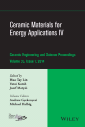 eBook, Ceramic Materials for Energy Applications IV : A Collection of Papers Presented at the 38th International Conference on Advanced Ceramics and Composites, January 27-31, 2014, Daytona Beach, FL, Volume 35, Issue 7, American Ceramic Society