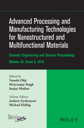 eBook, Advanced Processing and Manufacturing Technologies for Nanostructured and Multifunctional Materials, Volume 35, Issue 6, American Ceramic Society