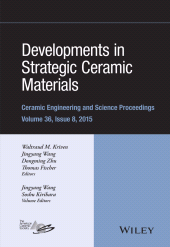 eBook, Developments in Strategic Ceramic Materials : A Collection of Papers Presented at the 39th International Conference on Advanced Ceramics and Composites, January 25-30, 2015, Daytona Beach, Florida, Volume 36 Issue 8, American Ceramic Society