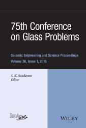 eBook, 75th Conference on Glass Problems : A Collection of Papers Presented at the 75th Conference on Glass Problems, Greater Columbus Convention Center, Columbus, Ohio, November 3-6, 2014, Volume 36, Issue 1, American Ceramic Society