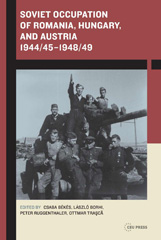 E-book, Soviet Occupation of Romania, Hungary, and Austria 1944/45-1948/49, Central European University Press