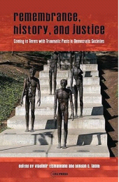 E-book, Remembrance, History, and Justice : Coming to terms with traumatic pasts in democratic societies, Central European University Press