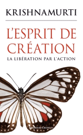 m, L'esprit de création - La libération par l'action, Presses du Châtelet