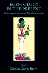 E-book, Egyptology in the Present : Experiential and Experimental Methods in Archaeology, The Classical Press of Wales