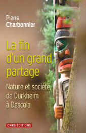E-book, La Fin d'un partage : Nature et société de Durkheim à Descola, CNRS Éditions