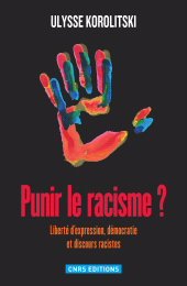 E-book, Punir le racisme : Liberté d'expression, démocratie et discours racistes, CNRS Éditions