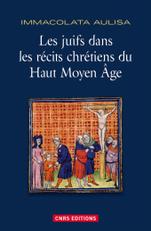 E-book, Les Juifs dans les récits chrétiens du Haut Moyen Age, CNRS Éditions