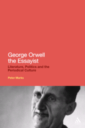 E-book, George Orwell the Essayist : Literature, Politics and the Periodical Culture, Continuum