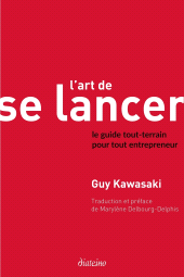 m, L'Art de se lancer 2.0 : Le guide tout-terrain pour tout entrepreneur, Diateino