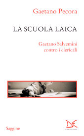 E-book, La scuola laica : Gaetano Salvemini contro i clericali, Donzelli editore