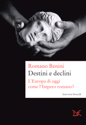 eBook, Destini e declini : l'Europa di oggi come l'Impero romano?, Donzelli editore