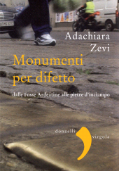 E-book, Monumenti per difetto : dalle Fosse Ardeatine alle pietre d'inciampo, Donzelli