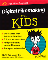 E-book, Digital Filmmaking For Kids For Dummies, For Dummies