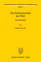 E-book, Die Holzwirtschaft der Welt. : Ein Strukturbild., Schroeder, Roland, Duncker & Humblot