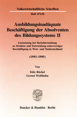 E-book, Ausbildungsinadäquate Beschäftigung der Absolventen des Bildungssystems II. : Fortsetzung der Berichterstattung zu Struktur und Entwicklung unterwertiger Beschäftigung in West- und Ostdeutschland (1993-1995)., Duncker & Humblot