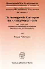 eBook, Die interregionale Konvergenz der Arbeitsproduktivitäten. : Eine Analyse unter besonderer Berücksichtigung von öffentlichen Inputfaktoren und des Finanzausgleichs., Duncker & Humblot