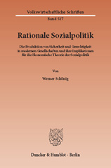 E-book, Rationale Sozialpolitik. : Die Produktion von Sicherheit und Gerechtigkeit in modernen Gesellschaften und ihre Implikationen für die ökonomische Theorie der Sozialpolitik., Duncker & Humblot