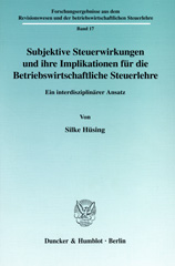 E-book, Subjektive Steuerwirkungen und ihre Implikationen für die Betriebswirtschaftliche Steuerlehre. : Ein interdisziplinärer Ansatz., Duncker & Humblot