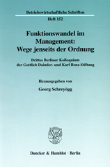 E-book, Funktionswandel im Management : Wege jenseits der Ordnung. : Drittes Berliner Kolloquium der Gottlieb Daimler- und Karl Benz-Stiftung., Duncker & Humblot