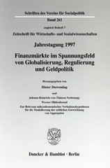 E-book, Finanzmärkte im Spannungsfeld von Globalisierung, Regulierung und Geldpolitik. Johann-Heinrich-von-Thünen-Vorlesung : Werner Hildenbrand: Zur Relevanz mikroökonomischer Verhaltenshypothesen für die Modellierung der zeitlichen Entwicklung von Aggregaten. Jahrestagung des Vereins für Socialpolitik, Gesellschaft für Wirtschafts- und Sozialwissenschaften, in Bern 1997., Duncker & Humblot