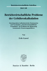 E-book, Betriebswirtschaftliche Probleme der Gebührenkalkulation. : Interdependenz kalkulatorischer Kostenarten und Verständnis "betriebswirtschaftlicher Grundsätze" als Probleme der Bemessung kommunaler Benutzungsgebühren., Duncker & Humblot
