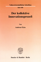 E-book, Der kollektive Innovationsprozeß. : Eine theoretische Analyse informeller Netzwerke und absorptiver Fähigkeiten., Duncker & Humblot