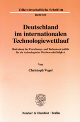 E-book, Deutschland im internationalen Technologiewettlauf. : Bedeutung der Forschungs- und Technologiepolitik für die technologische Wettbewerbsfähigkeit., Vogel, Christoph, Duncker & Humblot