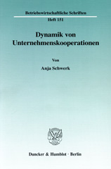 E-book, Dynamik von Unternehmenskooperationen., Schwerk, Anja, Duncker & Humblot