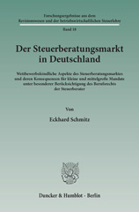 eBook, Der Steuerberatungsmarkt in Deutschland. : Wettbewerbsfeindliche Aspekte des Steuerberatungsmarktes und deren Konsequenzen für kleine und mittelgroße Mandate unter besonderer Berücksichtigung des Berufsrechts der Steuerberater., Schmitz, Eckhard, Duncker & Humblot