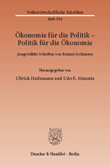 eBook, Ökonomie für die Politik - Politik für die Ökonomie. : Ausgewählte Schriften. Hrsg. von Ullrich Heilemann - Udo E. Simonis., Duncker & Humblot
