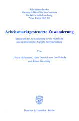 eBook, Arbeitsmarktgesteuerte Zuwanderung. : Szenarien der Zuwanderung sowie rechtliche und institutionelle Aspekte ihrer Steuerung., Heilemann, Ullrich, Duncker & Humblot