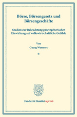 E-book, Börse, Börsengesetz und Börsengeschäfte. : Studien zur Beleuchtung gesetzgeberischer Einwirkung auf volkswirtschaftliche Gebilde., Duncker & Humblot