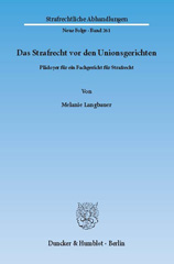 eBook, Das Strafrecht vor den Unionsgerichten. : Plädoyer für ein Fachgericht für Strafrecht., Langbauer, Melanie, Duncker & Humblot