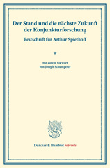 E-book, Der Stand und die nächste Zukunft der Konjunkturforschung. : Festschrift für Arthur Spiethoff. Mit einem Vorwort von Joseph Schumpeter, Duncker & Humblot