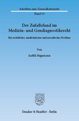 E-book, Der Zufallsfund im Medizin- und Gendiagnostikrecht. : Ein rechtliches, medizinisches und moralisches Problem., Duncker & Humblot