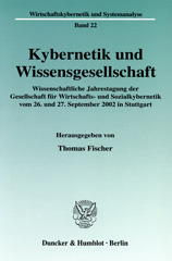 eBook, Kybernetik und Wissensgesellschaft. : Wissenschaftliche Jahrestagung der Gesellschaft für Wirtschafts- und Sozialkybernetik vom 26. und 27. September 2002 in Stuttgart., Duncker & Humblot