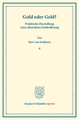 eBook, Gold oder Geld? : Praktische Darstellung einer abstrakten Geldwährung., Duncker & Humblot