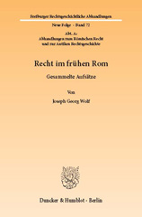 eBook, Recht im frühen Rom. : Gesammelte Aufsätze. (Abt. A: Abhandlungen zum Römischen Recht und zur Antiken Rechtsgeschichte)., Wolf, Joseph Georg, Duncker & Humblot