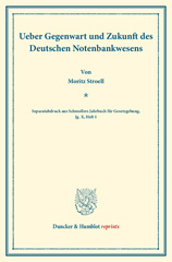 E-book, Ueber Gegenwart und Zukunft des Deutschen Notenbankwesens. : (Separatabdruck aus Schmollers Jahrbuch für Gesetzgebung, Jg. X, Heft 1)., Duncker & Humblot