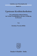 E-book, Upstream-Kreditsicherheiten. : Die gesellschaftsrechtliche Haftung des Tochter-Geschäftsführers für ihre Gewährung im Konzern., Möller, Christina Victoria, Duncker & Humblot