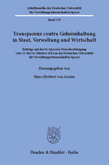 E-book, Transparenz contra Geheimhaltung in Staat, Verwaltung und Wirtschaft. : Beiträge auf der 16. Speyerer Demokratietagung vom 23. bis 24. Oktober 2014 an der Deutschen Universität für Verwaltungswissenschaften Speyer., Duncker & Humblot