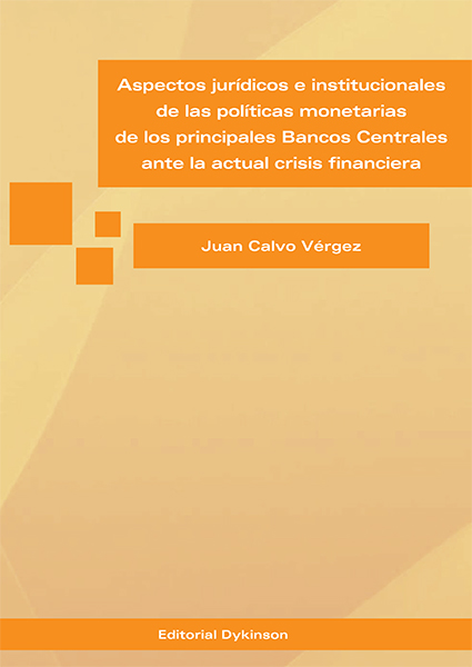 E-book, Aspectos jurídicos e institucionales de políticas monetarias de los principales bancos centrales ante la actual crisis financiera, Calvo Vérgez, Juan, Dykinson